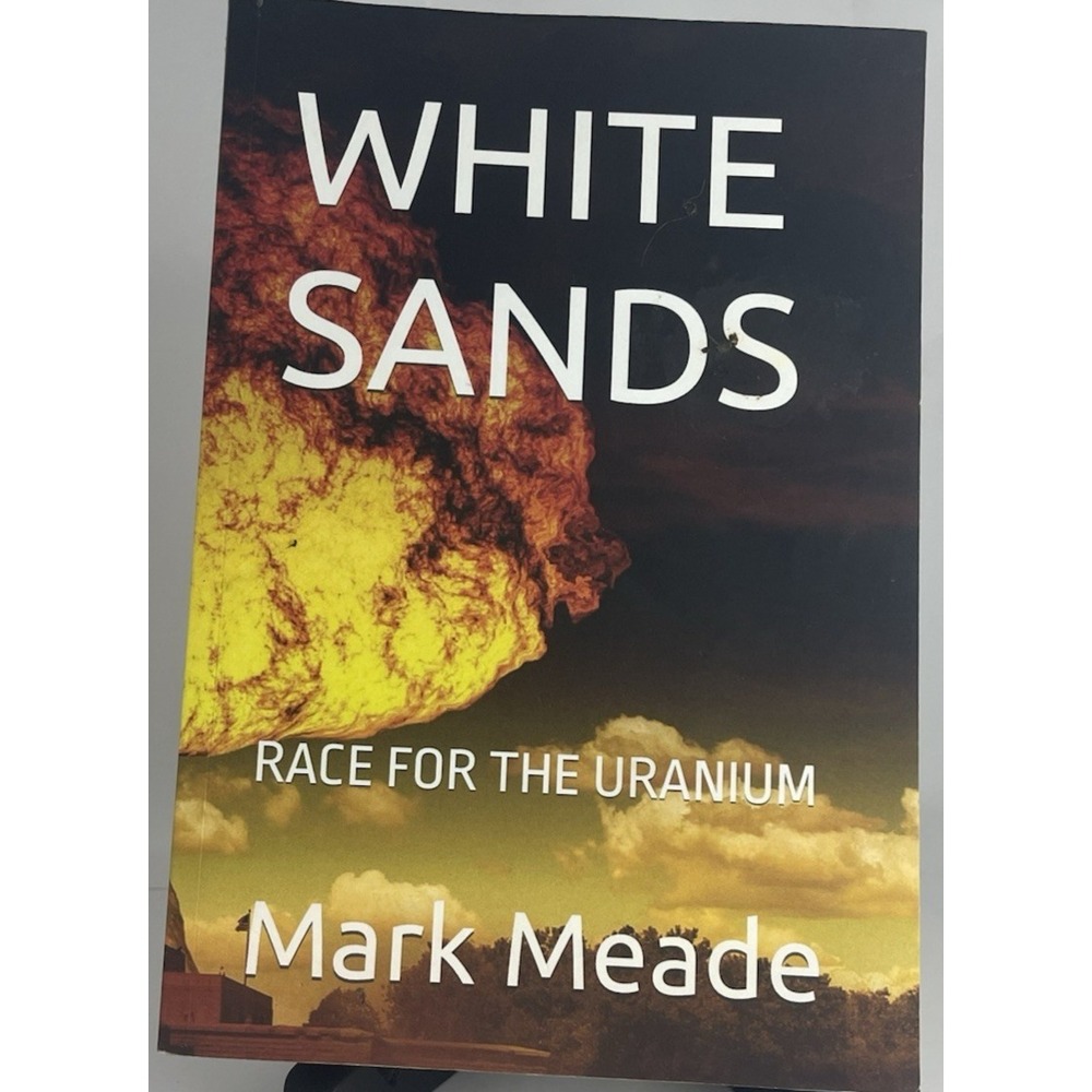 White Sands Race For The Uranium Mark Meade WWII Action Adventure Paperback Book